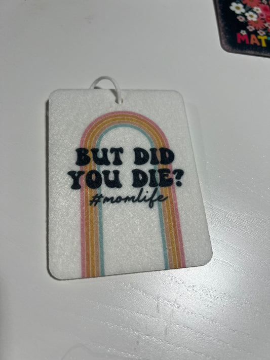 But Did You Die Air Freshener