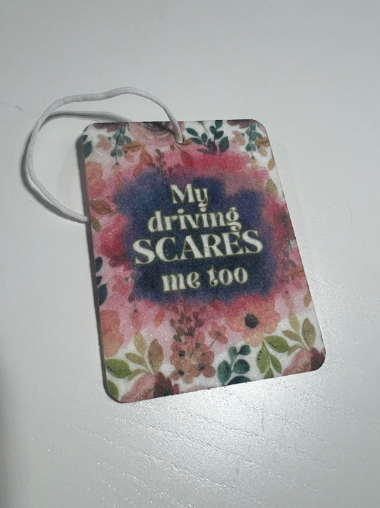 My Driving Scares Me Too Air Freshener